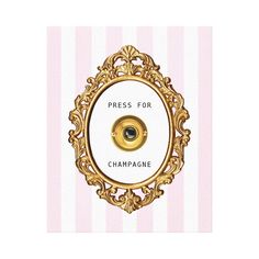 a pink and white striped wall with a gold frame on it that says press for champagne