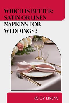 an advertisement for a wedding with pink napkins and bows on the plate, which reads which is better satin or linen?