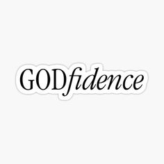 the word godfidence written in black ink on a white background sticker