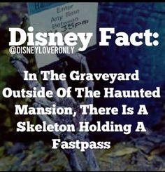 a sign that reads, in the graveyard outside of the haunted mansion, there is a skeleton holding a fastpass