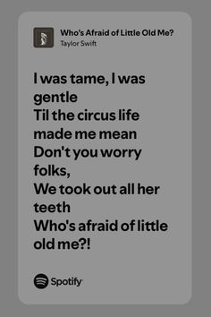 a text message that reads i was tame, i was gentle til the circus life made me mean folks, we took out all her teeth