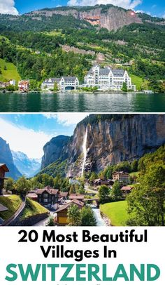 the most beautiful villages in switzerland with text overlay that reads, 20 most beautiful villages in