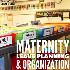 a classroom desk with binders and folders on it that read,'s the week 2 maternity leave planning & organization