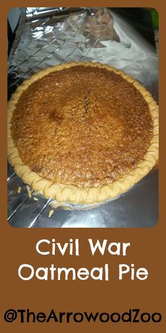 The Arrowood Zoo: Civil War Oatmeal Pie Strawberry Brownies, Dessert Pie, Pie Pie, Homemade Sweets, Pie Shell, Perfect Pies, Tasty Baking