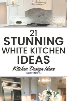 white kitchen with text overlay that reads 21 stunning white kitchen ideas