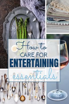 a collage of photos with the words how to care for entertaining essentials