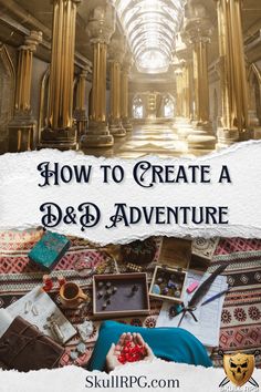 the title for how to create a d & d adventure with photos and other items