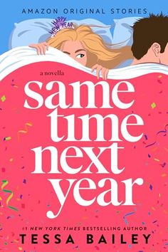 the cover of same time next year by tesa bailey, with an image of a man and woman in bed