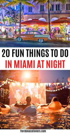 two photos with the words 20 fun things to do in miami at night