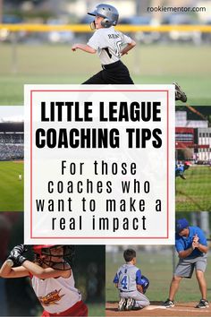 a collage of baseball players with the words little league coaching tips for those coaches who want to make a real impact