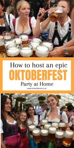 people at an oktoberfest party with beer glasses in front and the words how to host an epic oktoberfest party at home