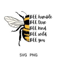 a black and yellow bee with the words bee humble bee time bee kind bee wild bee you