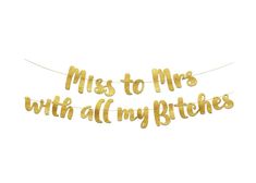 This Miss To Mrs With All My Bitches Banner is a great and fun edition to add your bachelorette and bridal parties.  Miss To Mrs With All My Bitches Bachelorette Bridal Party Decor Favor Banner Future Mrs Bride Banner Gold Bachelorette Wedding Banner Funny This classy bachelorette banner comes pre-strung. Color of banner: gold glitter Size: Banner measures up to 6 feet. It is perfect hung above a dessert table or fireplace mantle. ✨Checkout more of our wedding collection below: Bride Squad Tote, Miss To Mrs Bachelorette Party, Laid Back Bachelorette Party, Bachelorette Party Favor Bags, Bachelorette Party Bags, Gold Bachelorette, Bachelorette Banner, Wedding Tote Bag, Wedding Tote, Modern Minimalist Wedding