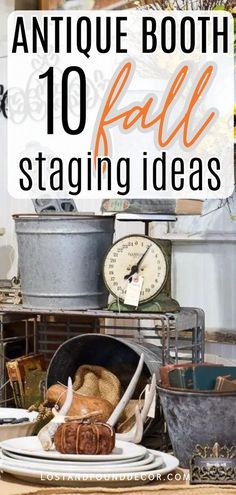 an antique booth with lots of items and text overlay that reads antiques booth 10 fall staging ideas