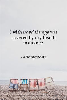 three beach chairs sitting on top of a sandy beach next to the ocean with a quote about travel therapy