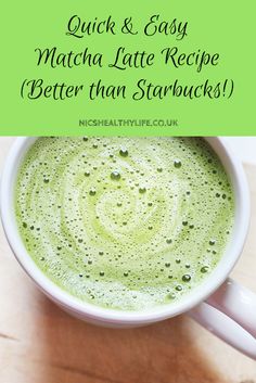 a cup of matcha latte with text overlay that reads quick and easy matcha latte recipe better than starbucks