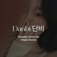 a girl with her hand on her face and the words meaning sweet rain origin korean