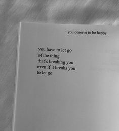 an open book with the words you have to let go of the thing that's breaking you even if it breaks you to let go