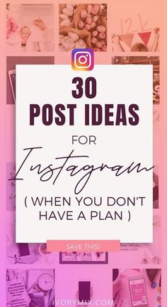 an instagramr with the words 30 post ideas for instagramrs when you don't have a plan