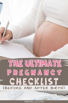 a pregnant woman writing on her belly with the words, the ultimate pregancy checklist before and after birth