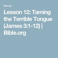 lesson 12 taming the terrible tongue james 3 1 - 12 bible, paperback by