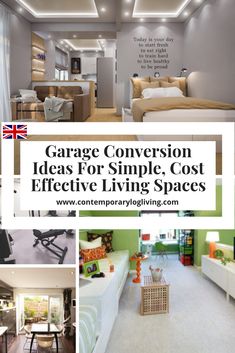 a collage of different rooms with the words garage conversion ideas for simple, cost effective living spaces