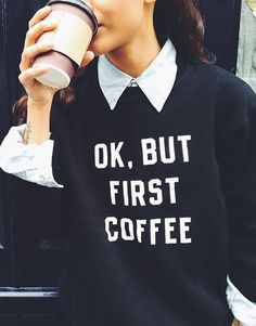 I need this. I'm game for almost anything...... After I've had my coffee. I Love Coffe, Punk Hoodie, Ok But First Coffee, Career Girl Daily, Career Girl, Coffee Sweatshirt, First Coffee, Comfy Shirts, But First Coffee