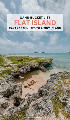 two people laying on the beach with text overlay reading oahuu bucket list flat island kayak 15 minutes to tiny island