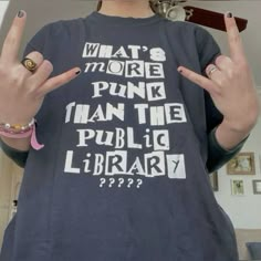 What’s More Punk Than The Public Library, Whats More Punk Than The Public Library, Public Library Aesthetic, Funky Shirt, Library Shirt, Silly Shirt, Funky Shirts, Punk Shirt