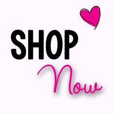 the words shop now written in pink and black on a white background with a heart