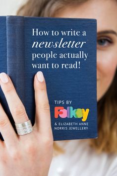 a woman holding up a book with the title how to write a news letter people actually want to read