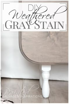 a white chair with the words diy weathered gray stain on it