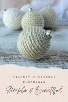 crochet christmas ornaments are shown on a table with the text, simple and beautiful