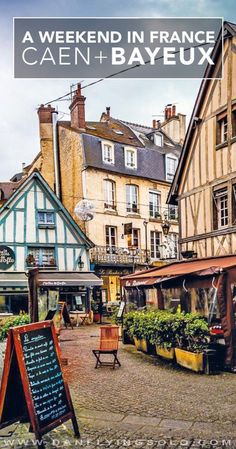 an image of a street in france with the words weekend in france caen + bayexx