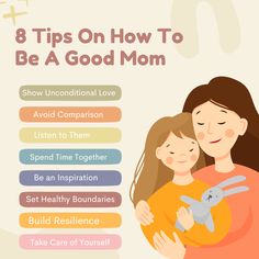 a mother holding her child with the text 8 tips on how to be a good mom