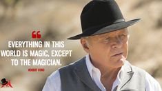 an older man wearing a hat and vest with a quote from robert ford on it