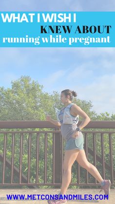 a woman running in the park with text that reads what i wish i knew about running while pregnant