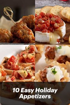 four different appetizers with the words 10 easy holiday appetizers