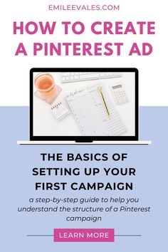 the basics of setting up your first campaign for pinterest com, with text overlay