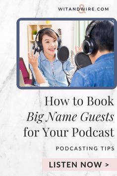 a woman with headphones on talking to a man in front of a microphone and the words how to book big name guests for your podcast