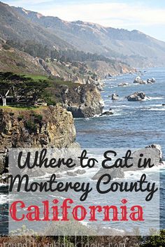 the coastline with text overlaying where to eat in monterey county california