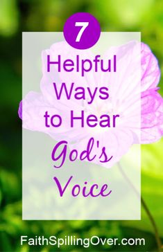 a pink flower with the words 7 helpful ways to hear god's voice on it