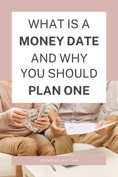 two people sitting on a couch with money in their hands and the text what is a money date and why you should plan one