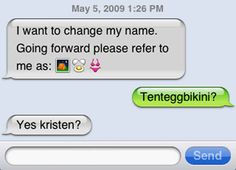 two texts that say i want to change my name going forward please refer me as yes kristen?