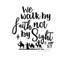 we walk by faith not by sight svg file for cricut and silhouette