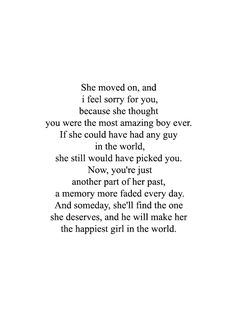 a poem written in black and white with the words she moved on, and i feel sorry