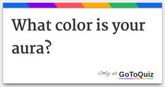 an advertisement with the words what color is your aura?