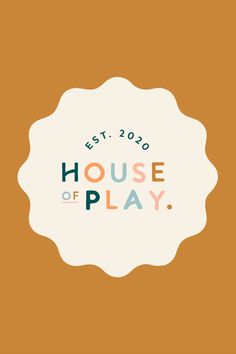 the logo for house of play, which is featured in an orange and white circle