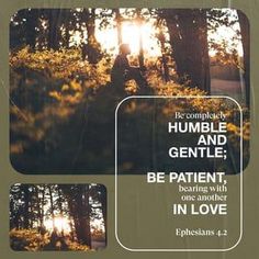 a poster with the words be completely humble and gentle, be patient, one another in love