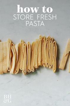 how to store fresh pasta on the counter with text overlay that reads, how to store fresh pasta